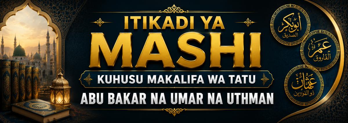 ITIKADI YA MASHI KUHUSU MAKALIFA WA TATU