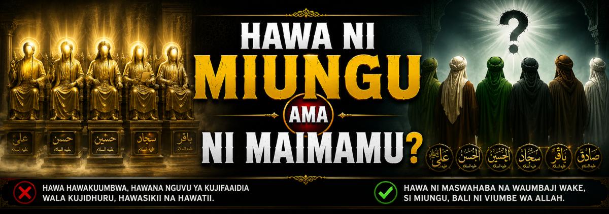 HAWA NI MIUNGU AMA NI MAIMAMU?